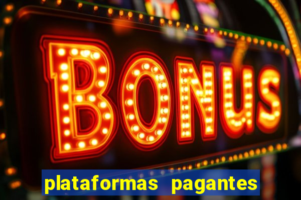 plataformas pagantes fortune tiger